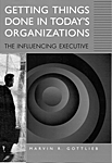 Getting Things Done in Today's Organizations: The Influencing Executive