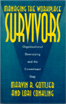 Managing the Workplace Survivors: Organizational Downsizing and the Commitment Gap